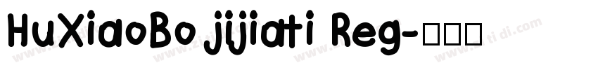 HuXiaoBo jijiati Reg字体转换